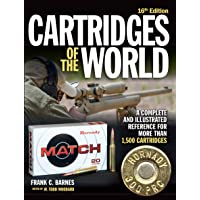 Cartridges of the World- 16th Edition: A Complete and Illustrated Reference for Over 1-500 Cartridges